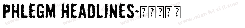 Phlegm Headlines字体转换